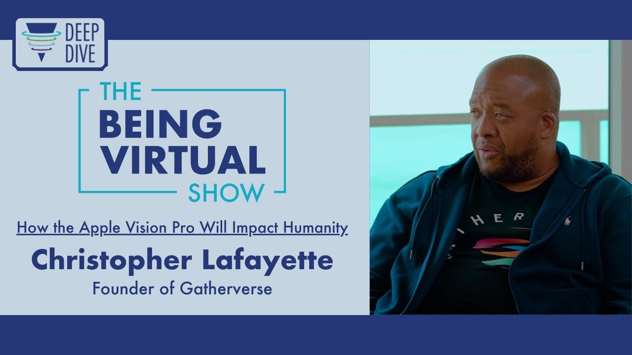 The Being Virtual Show episode thumbnail with Christopher Lafayette and the Apple Vision Pro discussion title.