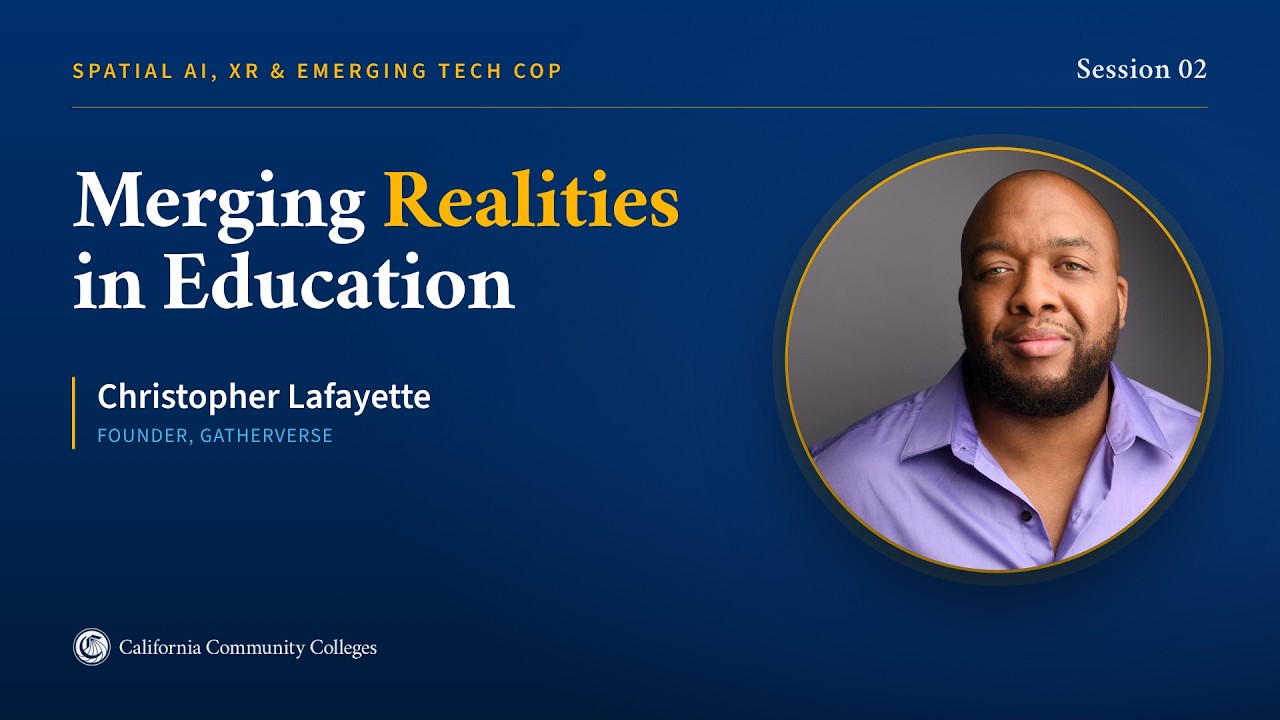 Original Spatial AI CoP Session 02 artwork: Merging Realities in Education with Christopher Lafayette and California Community Colleges branding.